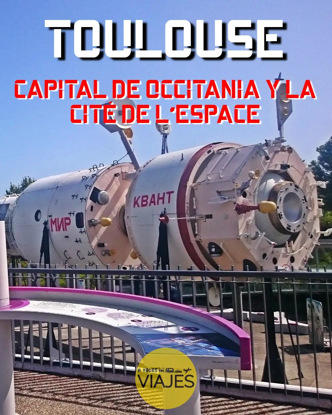 Toulouse, capital de Occitania y la Cité de l'Espace 1 Toulouse Ciudad del espacio