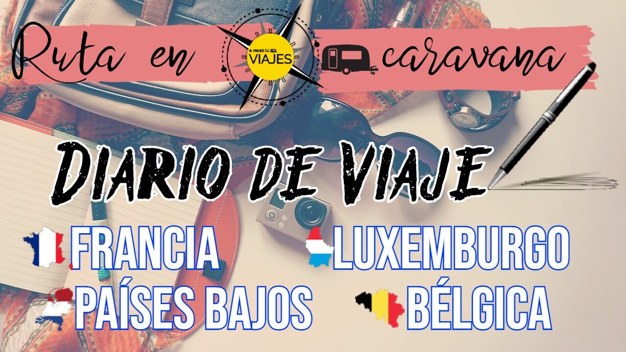 Ruta en caravana: Francia, Luxemburgo, Países Bajos y Bélgica - 2a parte 19 2022 08 07 14 30