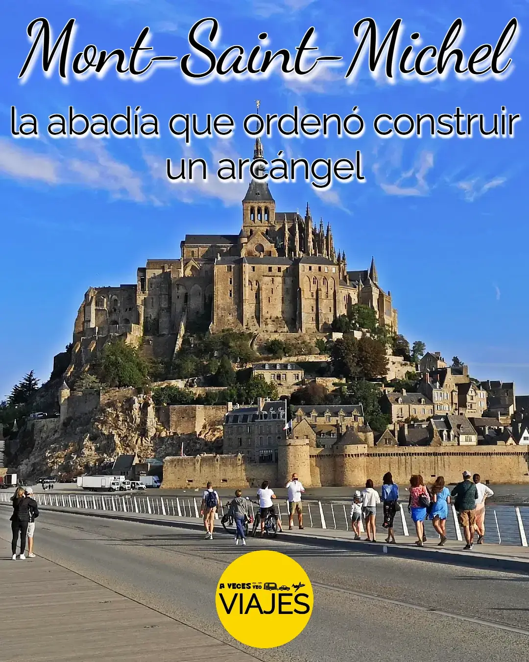 Mont-Saint-Michel, la abadía que ordenó construir un arcángel 1 Mont Saint Michel