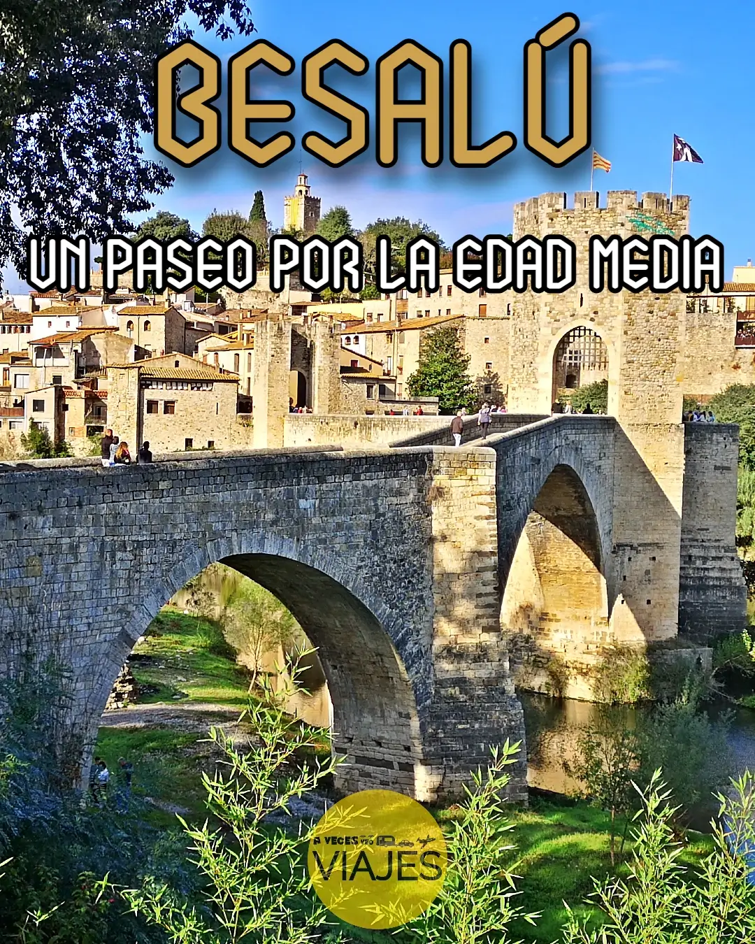 Besalú: un paseo por la edad media 1 Besalú