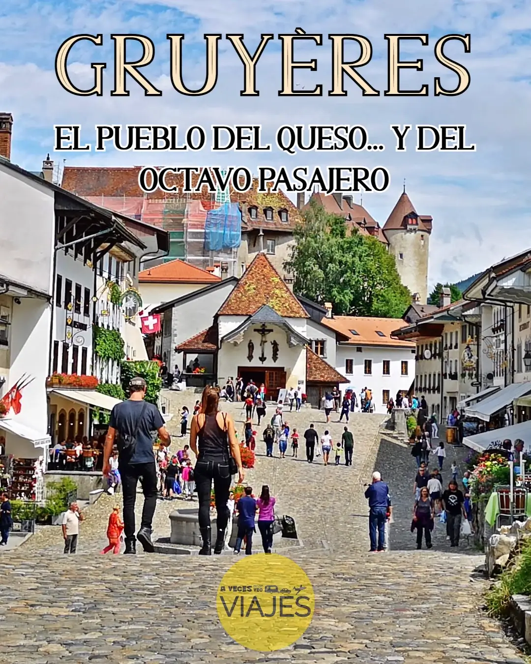 Gruyères, el pueblo del queso y del octavo pasajero 1 Gruyères