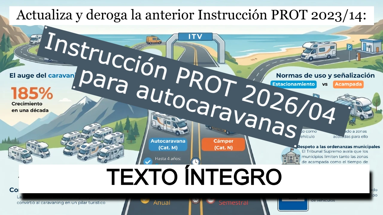 Instrucción PROT 2026/04 autocaravanas: Todo lo que hay que saber 10 Instrucción PROT 2026/04: autocaravanas (texto íntegro)